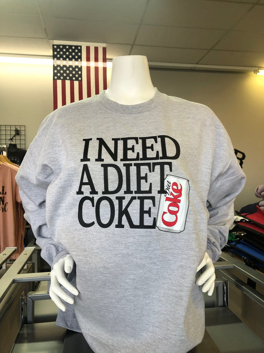 I NEED A DIET COKE - SOFTSTYLE CREW