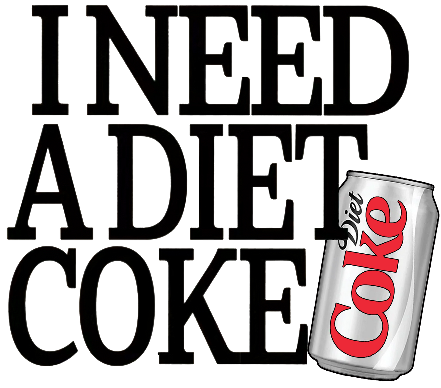 I NEED A DIET COKE - SOFTSTYLE CREW