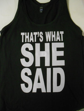 THAT'S WHAT SHE SAID - Rocker Apparel